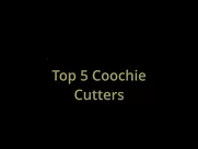 Top 5 Coochie Cutters